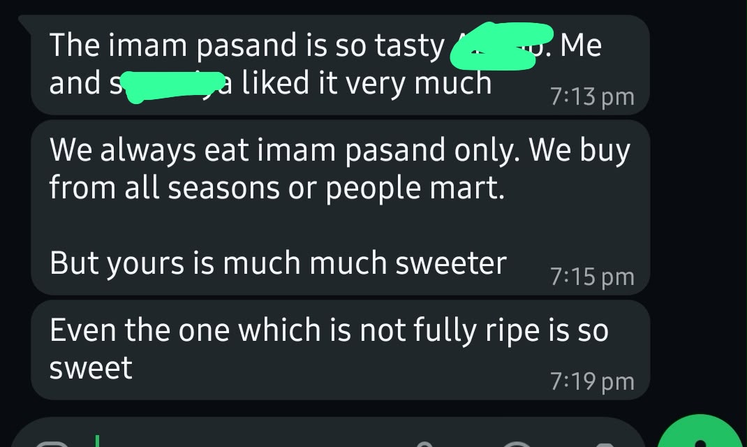 WhatsApp messages: the Imam Pasand is so tasty; we always eat Imam Pasand only but yours is much sweeter; even the one not fully ripe is so sweet